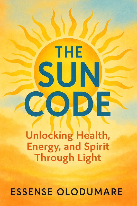 The Sun Code- Unlocking Health, Energy, and Spirit Through Light