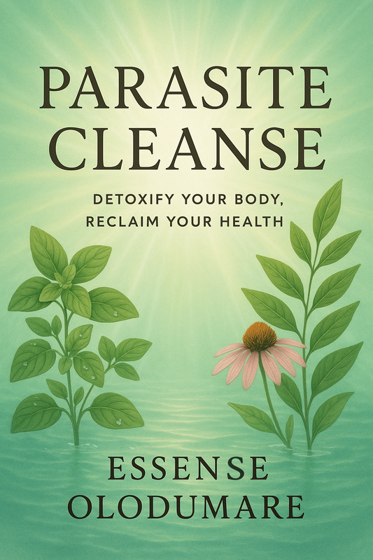 Parasite Cleanse: Detoxify Your Body, Reclaim Your Health
